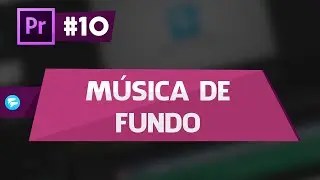 AP #10 - Como colocar uma música de fundo