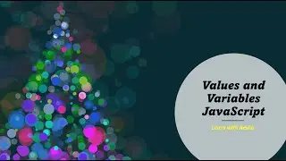 Values and Variables in JavaScript