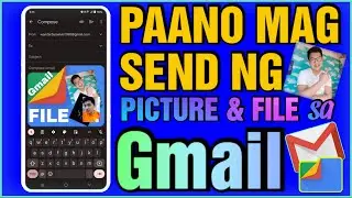 PAANO MAG SEND NG PICTURE AT IBA PANG FILE SA Gmail or Email