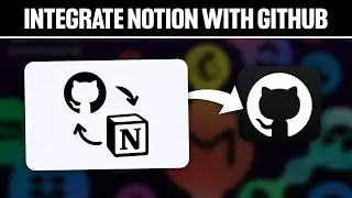 How To Integrate Notion With GitHub 2025! (Full Tutorial)