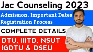 Jac Delhi 2023 Counselling | Registration Process | Important Update