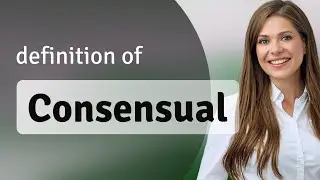 Consensual • what is CONSENSUAL meaning