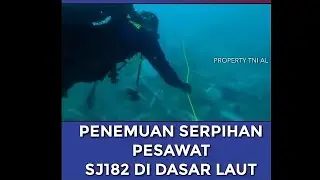 Penemuan Serpihan Pesawat Sriwijaya Air SJ 182 di Dasar Laut