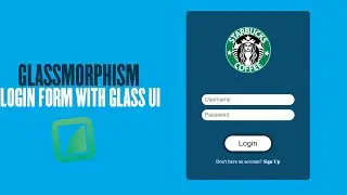 Build a Responsive Glassmorphism login form with Glass UI