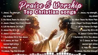 Top Praise and Worship Songs 2024 Playlist - Nonstop Christian Gospel Songs 🙌🎵Jesus Music