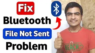 Bluetooth File Not Sent Problem Solution | Bluetooth File Transfer Failed Solution