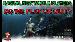 Casual Players Of NEW WORLD - Do We Stay Or Do We Go...