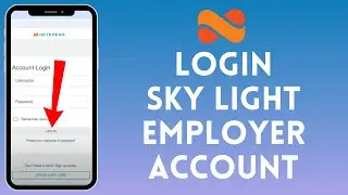 How to Login Sky Light Employer Account (2024) | Sign In to Sky Light Employer Account