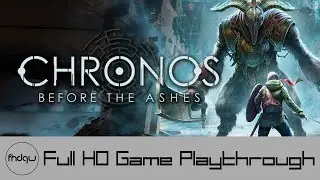 Chronos: Before the Ashes - Full Game Playthrough (No Commentary)