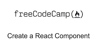 Create a React Component - React - Free Code Camp