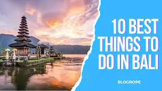 10 Best Things To Do In Bali