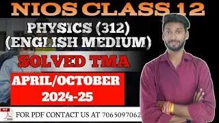NIOS CLASS 12 PHYSICS (312) SOLVED TMA | NIOS PHYSICS ENGLISH MEDIUM SOLVED TMA