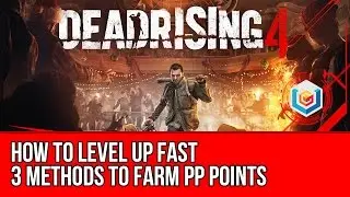 Dead Rising 4 - How to Level Up Fast - 3 Methods to Farm PP Points (XP and Skills)