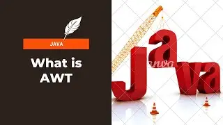 What is Abstract Windowing Toolkit  | AWT | Java