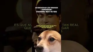 Asi Escuchan Los Gringos STANDING NEXT TO YOU De JUNGKOOK😱