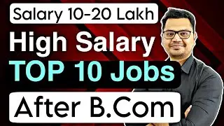 Top 10 High Salary Jobs After B.Com | B.Com Career Options | By Sunil Adhikari