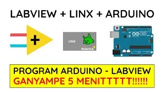 LABVIEW ARDUINO + LINX - PART 2 | TUTORIAL LABVIEW #18