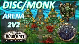 Disc Priest Windwalker Monk 2v2 Arena | Burst Burst Burst | WoW Shadowlands Season 1