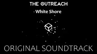 White Shore || The Outreach OST