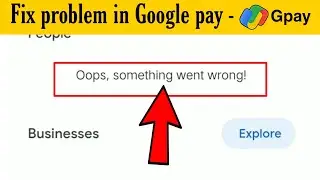 "Find Out the Simple Trick to Fix Google Pay's Oops, Something Went Wrong Problem!"
