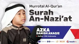 Hafidz Indonesia 2024 - Azka Danish Anaqie - QS. An Nazi'at