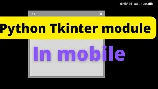 How to use tkinter in mobile 