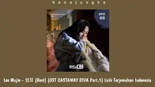 Lee Mujin - 쉼표 (Rest) (OST CASTAWAY DIVA Part.1) Lirik Terjemahan Indonesia