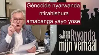 Génocide  nyarwanda ntirahishura amabanga yayo yose - Ambassadeur Johan Swinnen