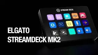 Elgato Stream Deck MK2: Tüm Kontrol Sizde!