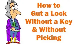 Lockpicking Beginners Tips: How to Gut a Lock Without a Key (even if you can't pick it)