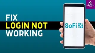 How to Fix SoFi Bank Login Not Working (2024) - Quick Fix!