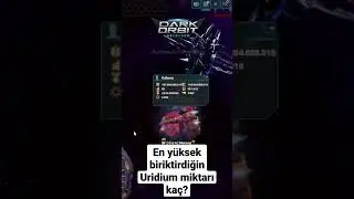 Darkorbit en yüksek biriktirdigin uridium miktarı kaç? 