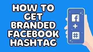 How To Get Branded Facebook Hashtag