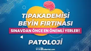 TIPAKADEMİSİ BEYİN FIRTINASI - TUS Patoloji (Sınavdan Önce En Önemli Yerler!)