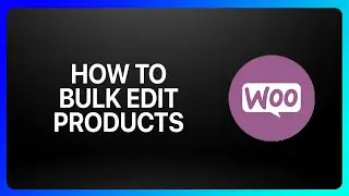 How To Bulk Edit Products In WooCommerce Tutorial