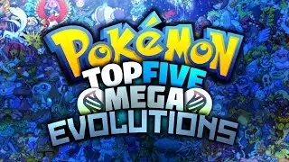 Top 5: Mega Evolutions | GameboyLuke