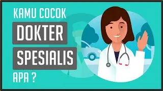 Kamu Cocoknya jadi Dokter Spesialis Apa ? Tes Kepribadian Singkat