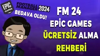 FM 24 ÜCRETSİZ ALMA REHBERİ // Football Manager 2024 Epic Games Hesabı Nasıl KURULUR