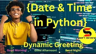 Python datetime Module Tutorial: Dynamic Greetings Messages |  Good Morning, Afternoon, and Night