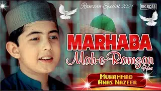 2024 Ramadan Special Best Nasheed | Anas Nazeer | Marhaba Mah e Ramzan Hai | New Kids Naat Sharif
