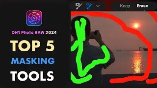 ON1 PHOTO RAW 2024: TOP 5 MASKING TOOLS FOR PRECISE EDITS