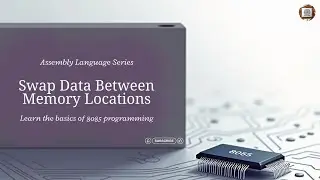 8085 Microprocessor Program to Swap Data Between Memory Locations | Microprocessor