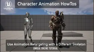 How To Use Animation Retargeting with a Different Skeleton