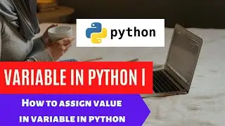What is variable in python how to assign string value in python