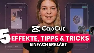 Videos bearbeiten mit CapCut 📲🎥 5 schnelle Tipps, Tricks und Effekte, die alle begeistern 😍