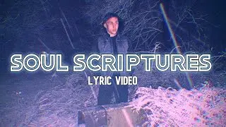 Soul Scriptures (Lyric Video)
