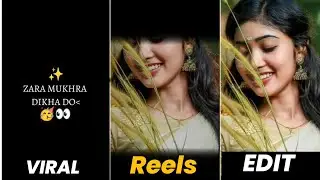 jara mukhda dikha do reels editing | instagram trending reels editing | zara mukhda in VN App