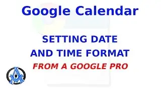 SETTING DATE AND TIME FORMAT IN GOOGLE CALENDAR