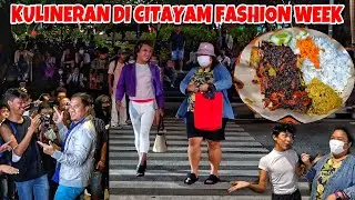 SLEBEW!! KULINERAN DI CITAYAM FASHION WEEK!!