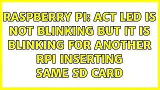 Raspberry Pi: ACT LED is not blinking but it is blinking for another RPi inserting same sd card